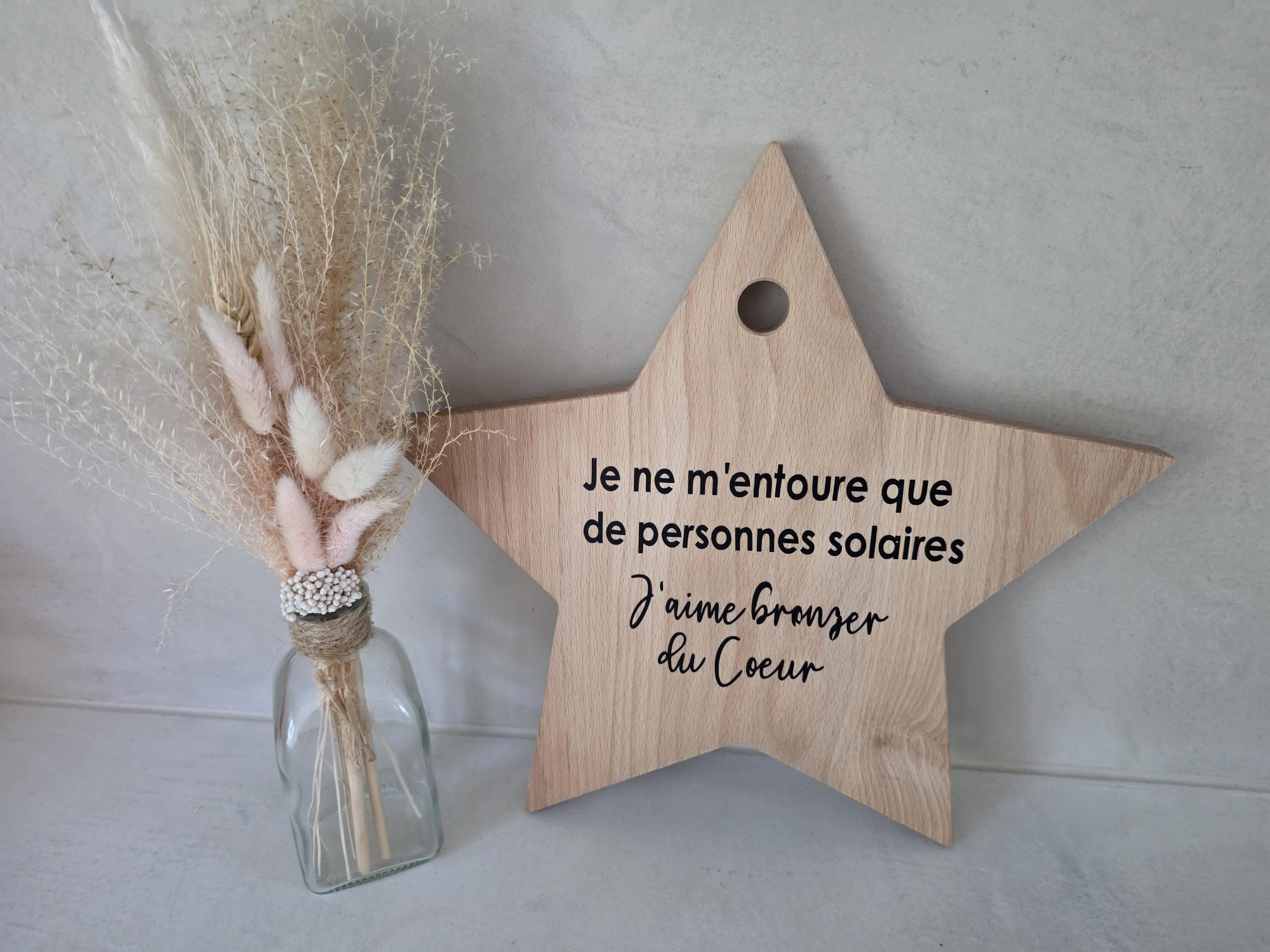 Plaque étoile en bois – "Je ne m'entoure que de personnes solaires" – Transfert thermique